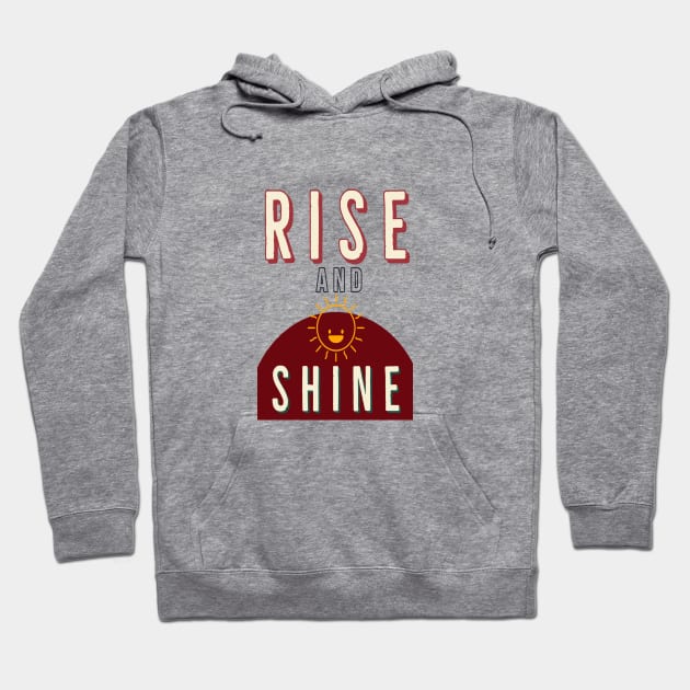 Rise And Shine Hoodie by Artistic Design